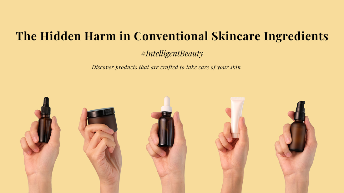 The Hidden Harm in Conventional Skincare Ingredients