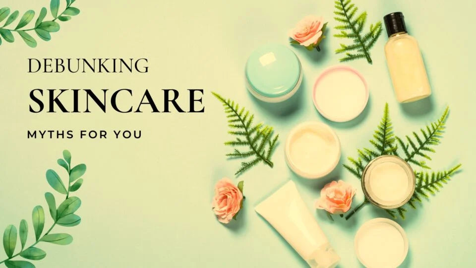Skincare Myths Debunked: What You Should Stop Believing